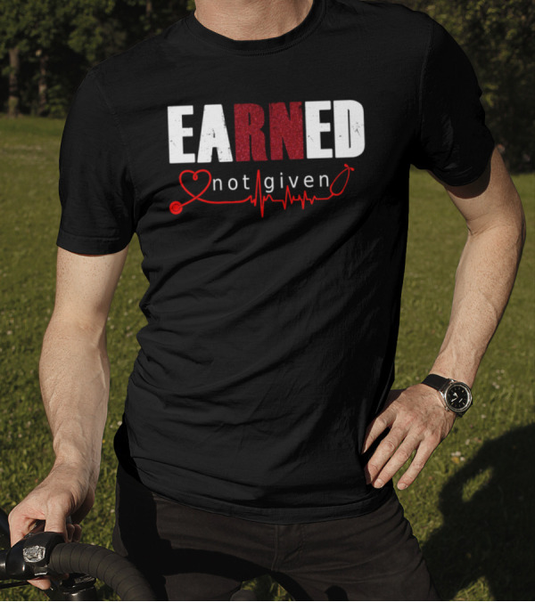 EARNED Not Given Heartbeat Line T-Shirt