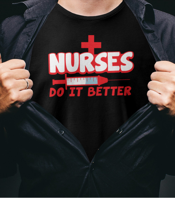 Nurses Do It Better Syringe Needle Red Cross T-Shirt