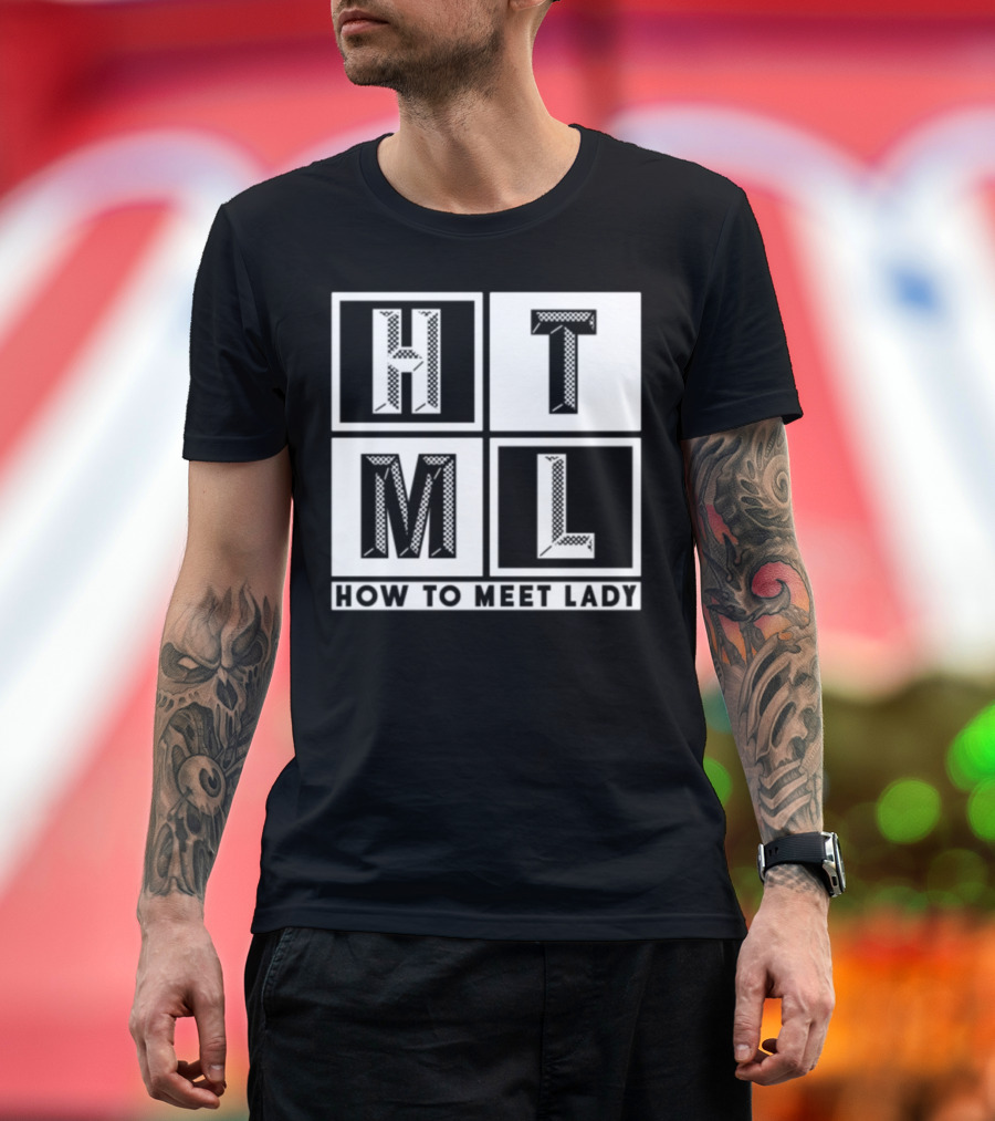 HTML How To Meet Lady T-Shirt