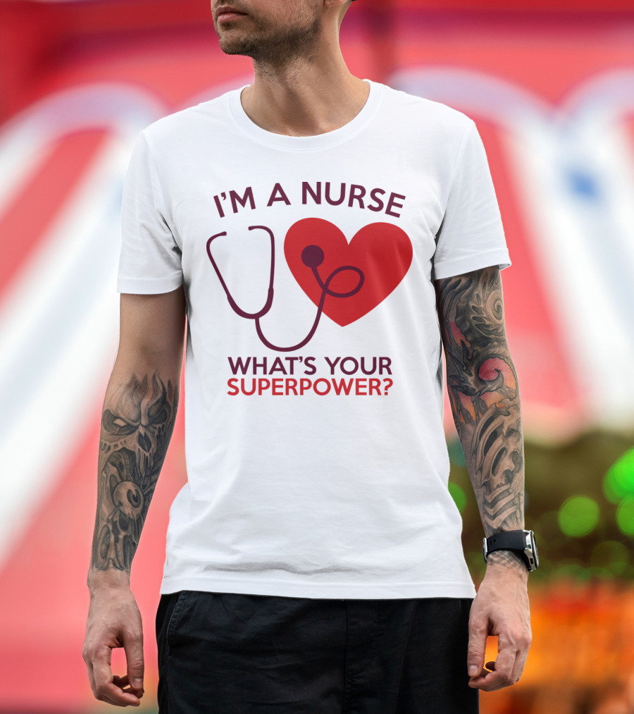 I'm A Nurse What's Your Superpower Stethoscope Heart Icon N47gw T-Shirt
