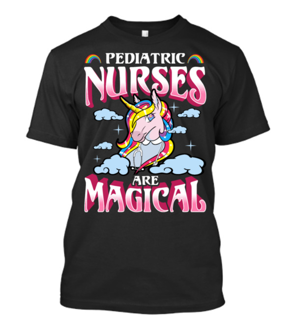 Pediatric Nurses Are Magical Unicorns With Rainbow Clouds T-Shirt