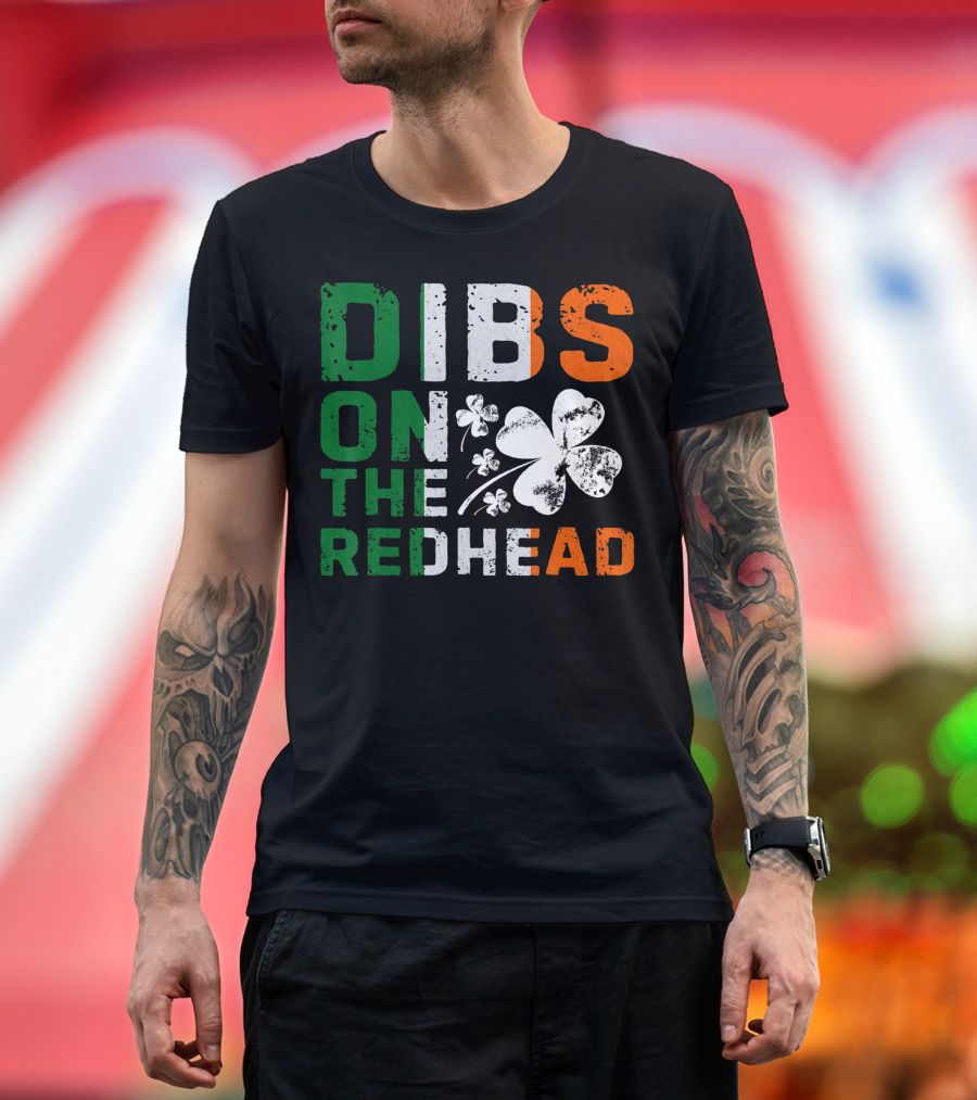 St Patricks Day Irish Dibs On The Redhead Shamrock T-Shirt