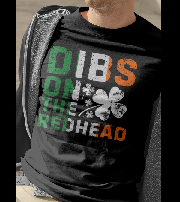 St Patricks Day Irish Dibs On The Redhead Shamrock T-Shirt