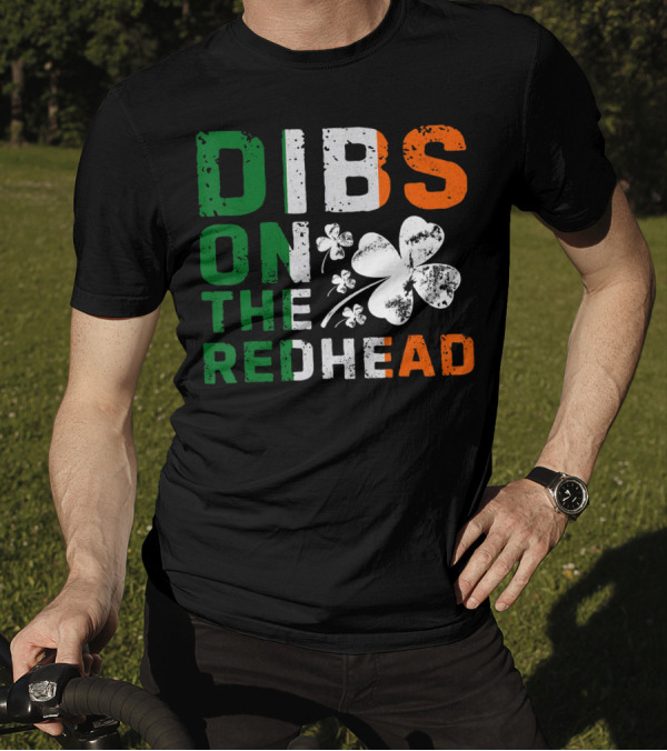 St Patricks Day Irish Dibs On The Redhead Shamrock T-Shirt
