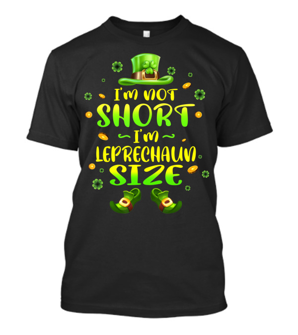 I'm Not Short I'm Leprechaun Size Shamrock Hat Coins Boots Icons T-Shirt