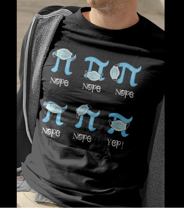 Pi Day Nope Yep Pi Symbol Masks Students Teachers T-Shirt