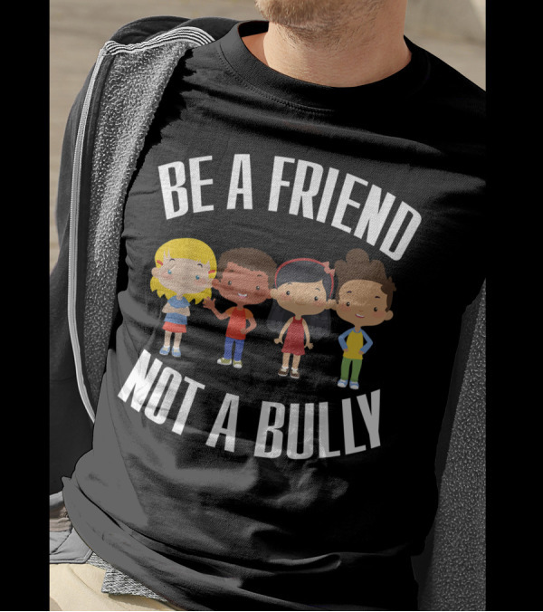 Be A Friend Not A Bully Kindness Anti Bullying Message With Diverse Cartoon Kids T-Shirt
