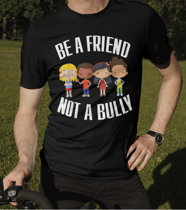 Be A Friend Not A Bully Kindness Anti Bullying Message With Diverse Cartoon Kids T-Shirt