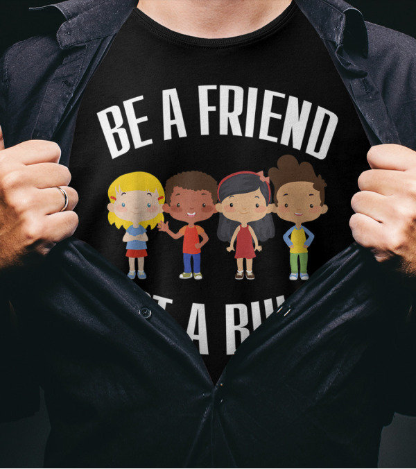 Be A Friend Not A Bully Kindness Anti Bullying Message With Diverse Cartoon Kids T-Shirt