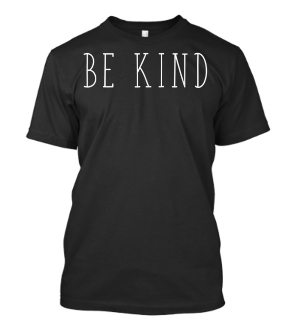 Be Kind Positive Message T-Shirt