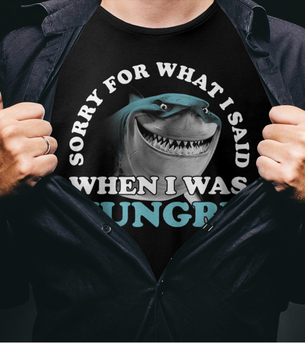 Finding Nemo Disney Pixar Sorry For What I Said When I Was Hungry Bruce T-Shirt