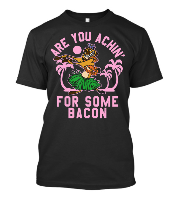 Disney Lion King Timon Are You Achin' For Some Bacon Palm Trees Hula Dance T-Shirt
