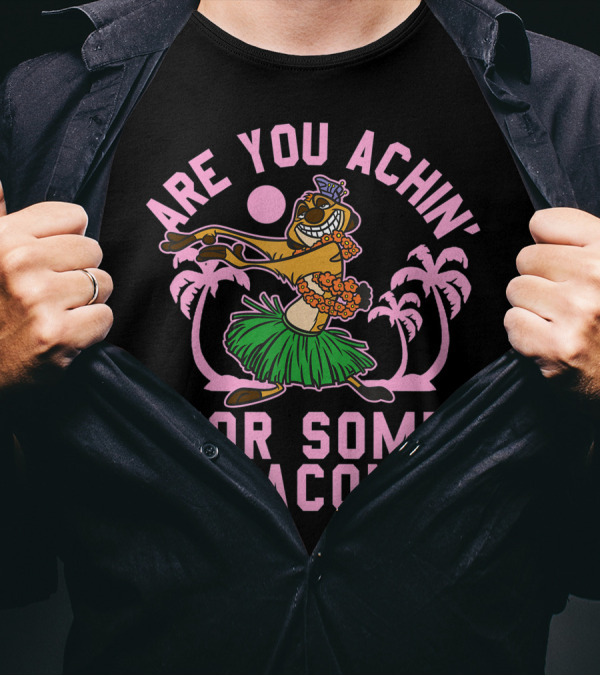 Disney Lion King Timon Are You Achin' For Some Bacon Palm Trees Hula Dance T-Shirt