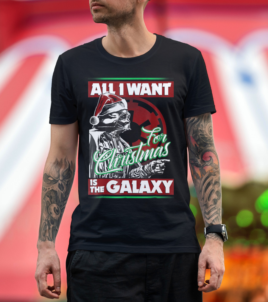 All I Want For Christmas Is The Galaxy Star Wars Vader Empire T-Shirt