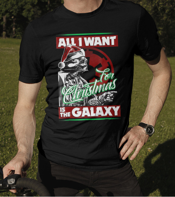 All I Want For Christmas Is The Galaxy Star Wars Vader Empire T-Shirt