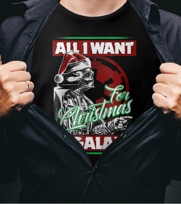 All I Want For Christmas Is The Galaxy Star Wars Vader Empire T-Shirt