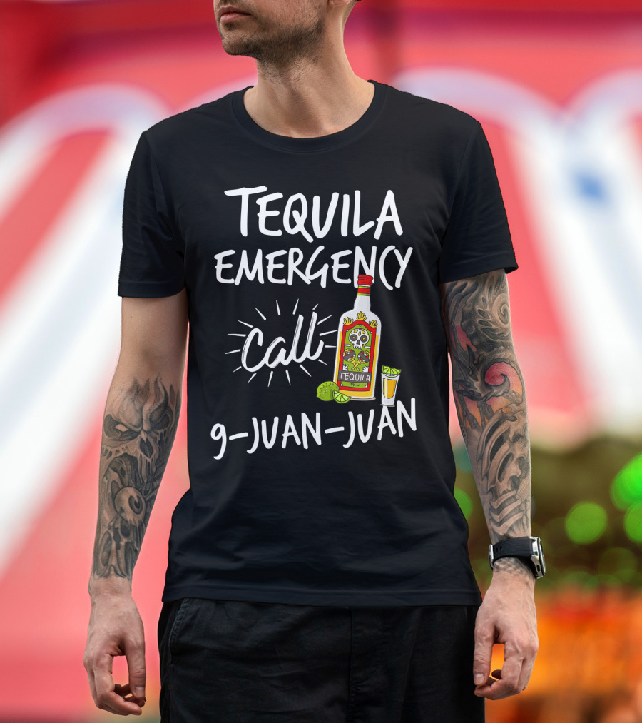 Tequila Emergency Call 9 Juan Juan with Lime and Tequila Bottle T-Shirt