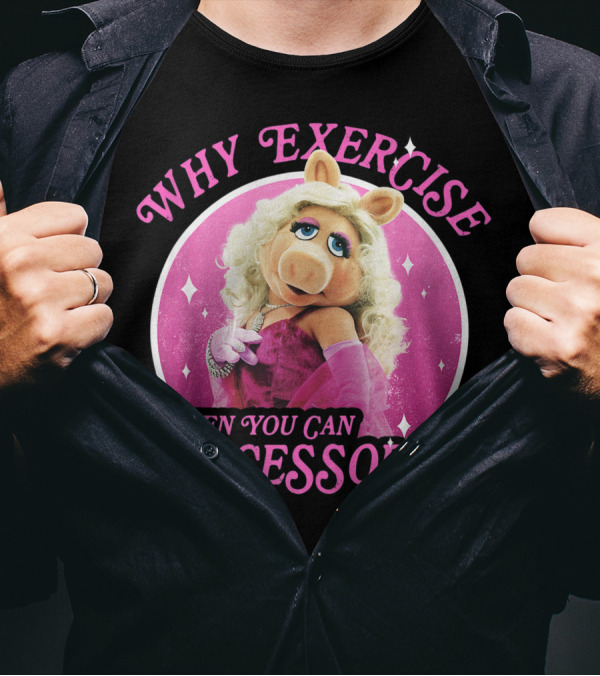 Disney The Muppets Miss Piggy Why Exercise When You Can Accessorize T-Shirt