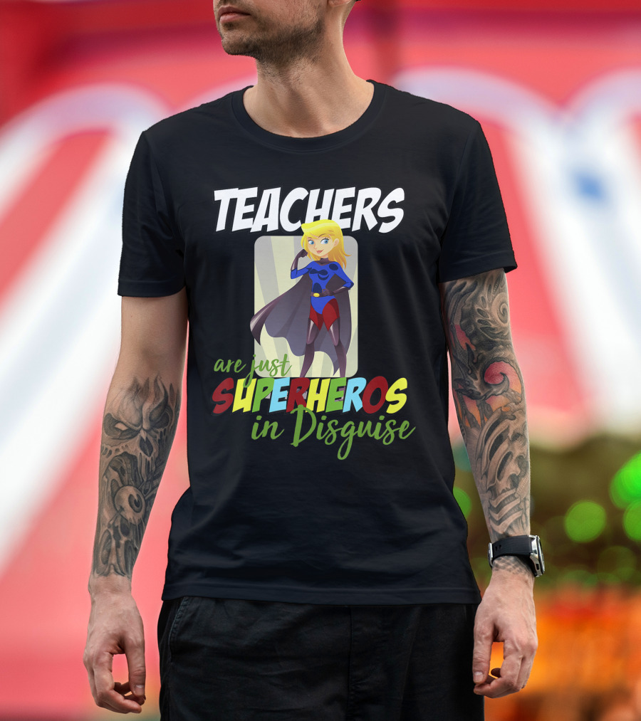 Teachers Are Just Superheros in Disguise with Cartoon Superhero T-Shirt