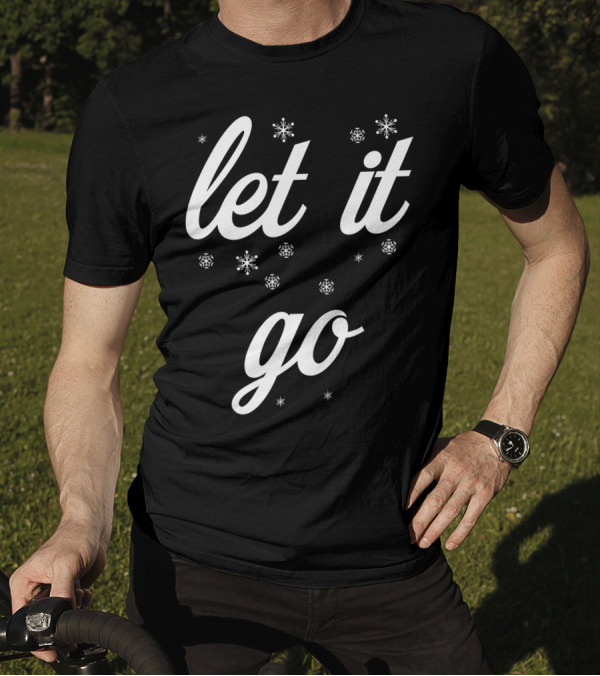 Let It Go With Frozen Snowflakes Let It Go Snowflakes T-Shirt