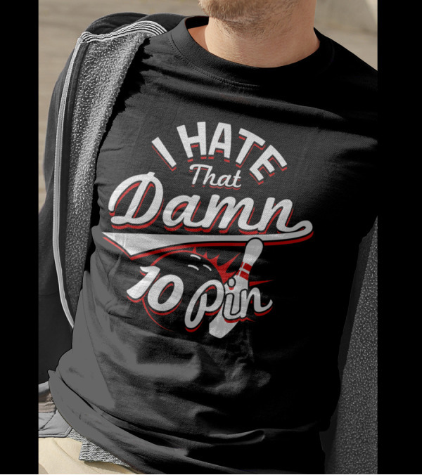 I Hate That Damn Ten Pin Bowling Spare Frustration T-Shirt