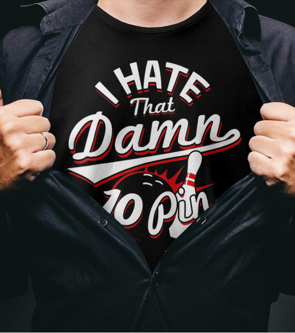 I Hate That Damn Ten Pin Bowling Spare Frustration T-Shirt
