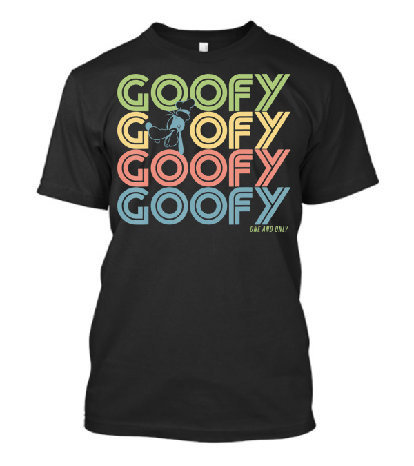 GOOFY GOOFY GOOFY GOOFY ONE AND ONLY Disney Stack T-Shirt