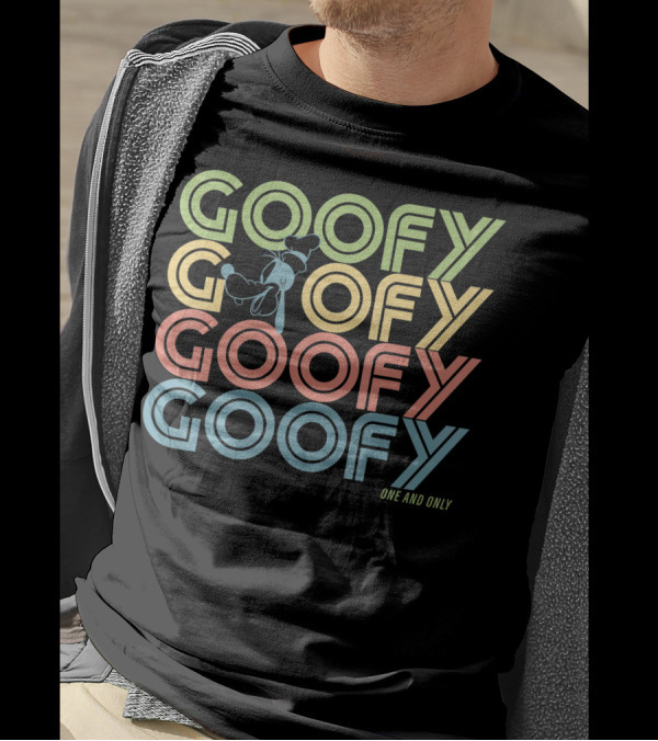 GOOFY GOOFY GOOFY GOOFY ONE AND ONLY Disney Stack T-Shirt