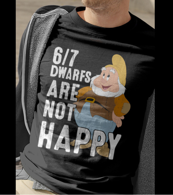 6/7 Dwarfs Are Not Happy Statistically Snow White T-Shirt