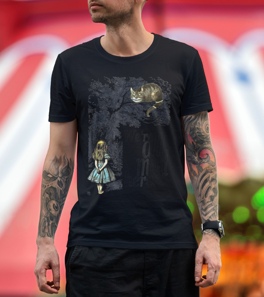 We're All Mad Here Alice In Wonderland Cheshire Cat and Alice T-Shirt