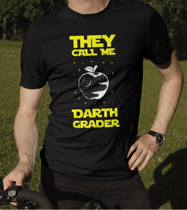 They Call Me Darth Grader Sci Fi Space Apple T-Shirt