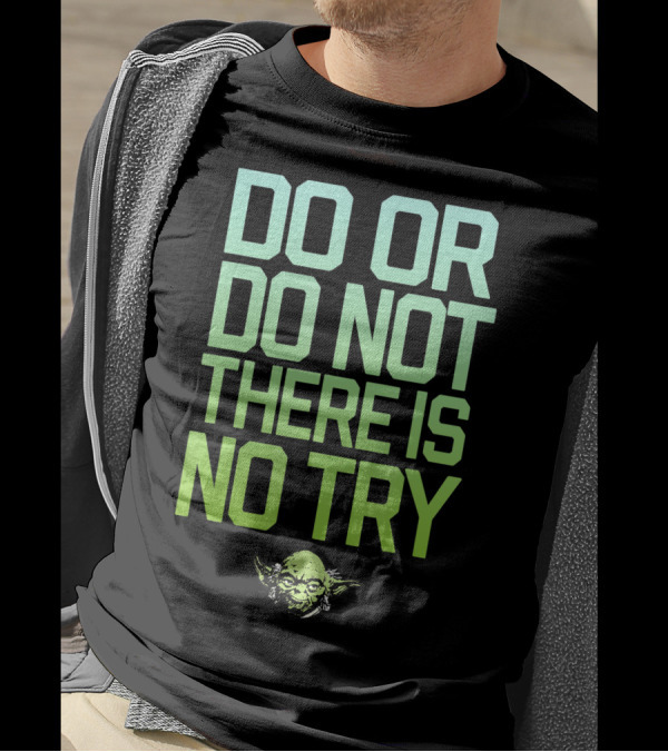 Star Wars Yoda Do Or Do Not There Is No Try Green Text With Yoda Head T-Shirt
