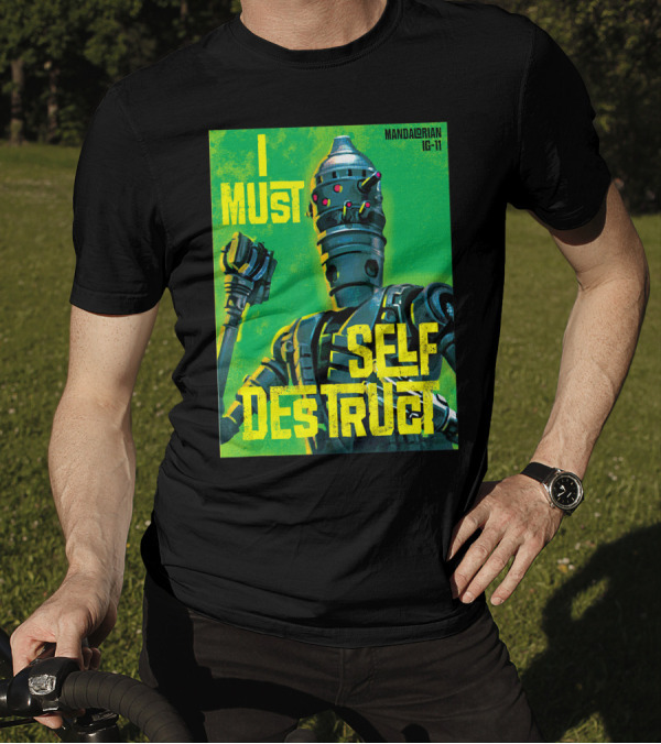 Star Wars Mandalorian IG-11 I Must Self Destruct T-Shirt