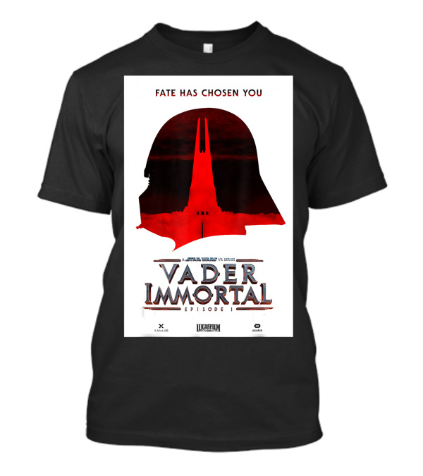 Fate Has Chosen You A Star Wars Vr Series Vader Immortal Episode 1 T-Shirt