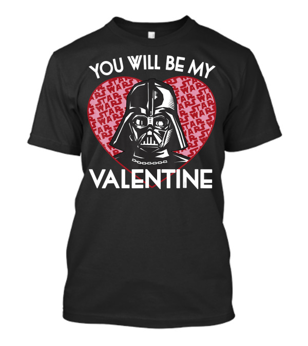 Star Wars Valentine Heart Darth Vader You Will Be My Valentine T-Shirt
