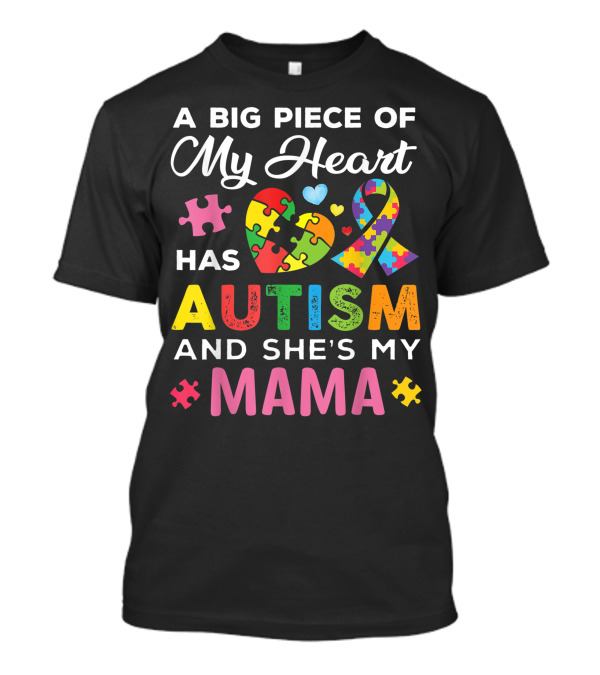 A Big Piece Of My Heart Has Autism And She's My Mama Puzzle T-Shirt