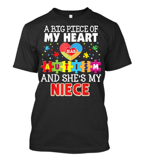 A Big Piece Of My Heart Has Autism And She's My Niece T-Shirt