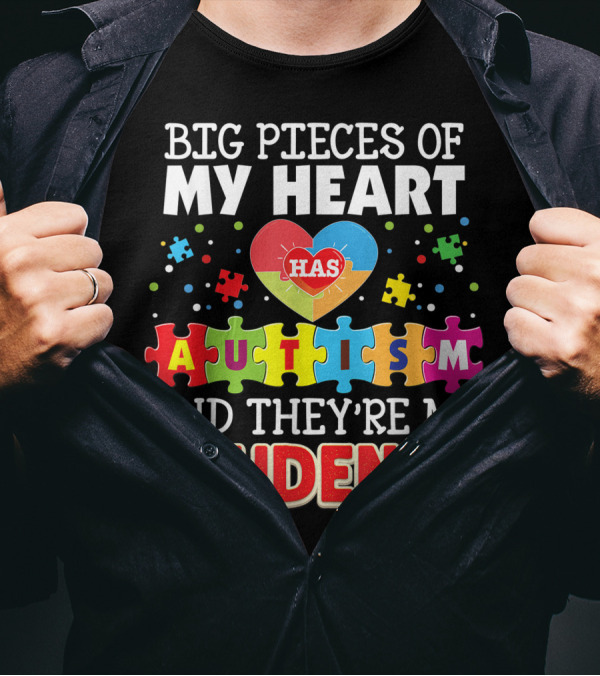 Big Pieces Of My Heart Has Autism And They're My Students T-Shirt