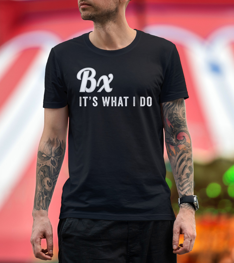 Bx It's What I Do Aba Bcba Behavior Analyst Autism Teacher T-Shirt