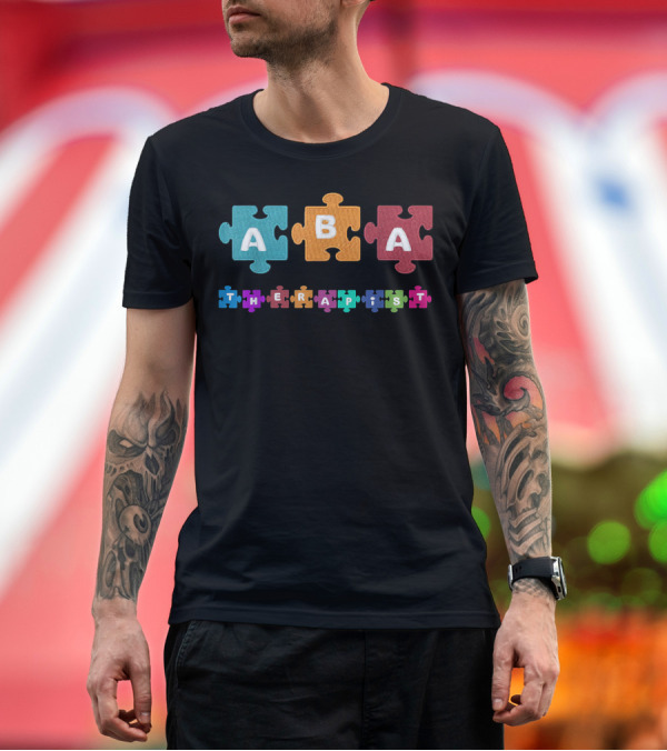 Premium T-Shirt: ABA Therapist Educate Behavior Analyst Autism Therapy RBT Puzzle T-Shirt ABA Therapist Educate Behavior Analyst Autism Therapy RBT Puzzle T-Shirt