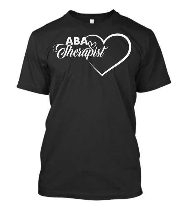 ABA Therapist Heart Applied Behavior Analysis BCBA T-Shirt