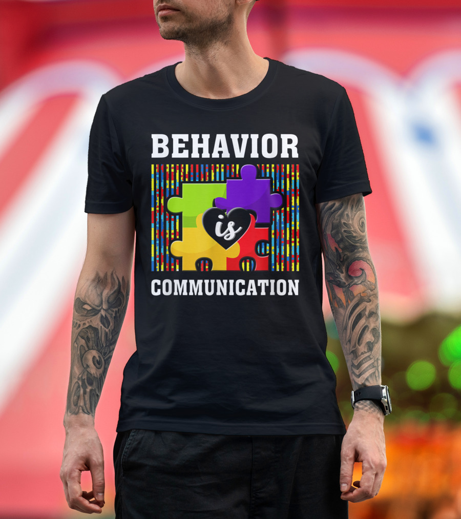 Autism Awareness Day Colorful Puzzle Behavior Is Communication T-Shirt