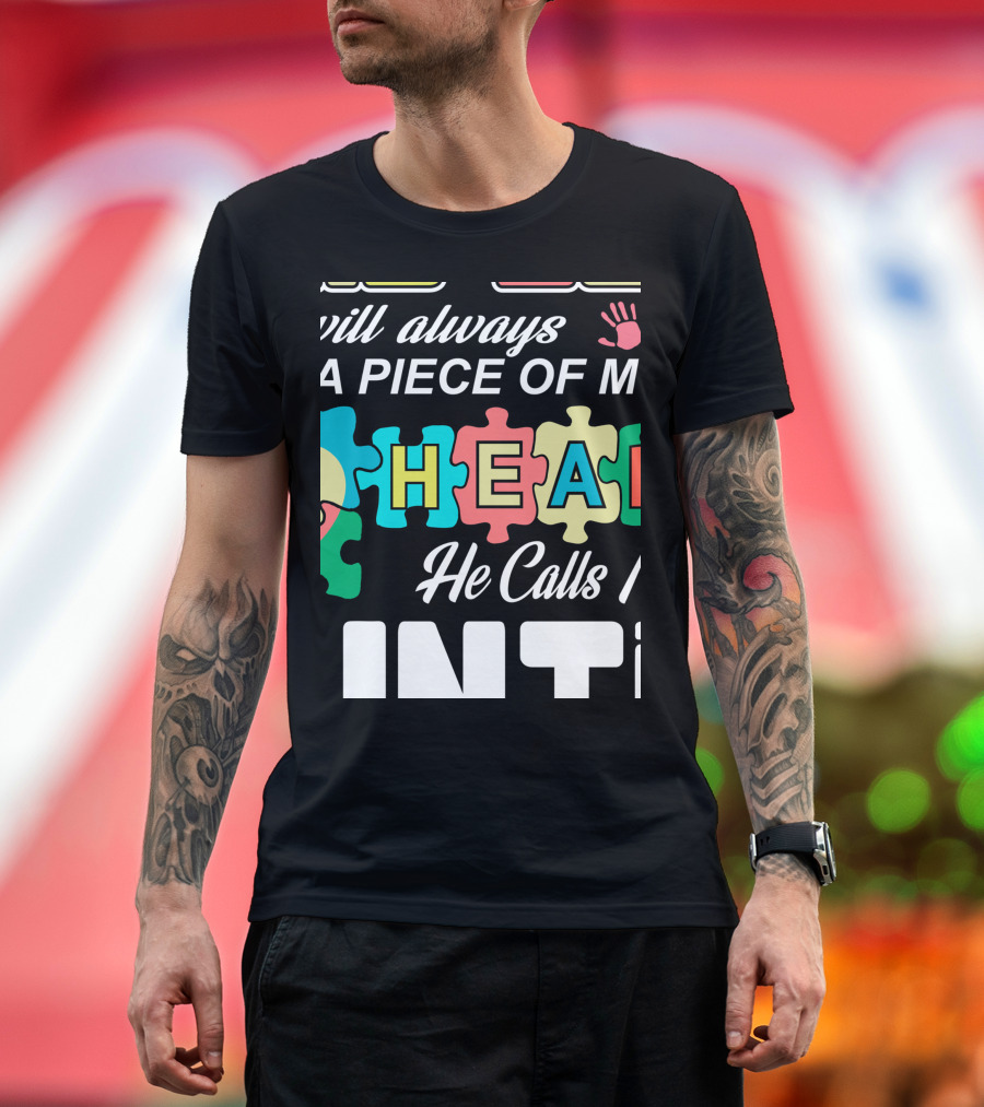 Will Always Have a Piece of My Heart He Calls Me Auntie Autism Aunt Support My Nephew T-Shirt