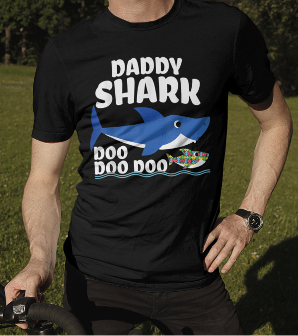 Daddy Shark Doo Doo Doo Autism Puzzle Piece T-Shirt