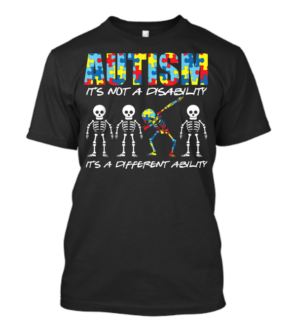 Autism It's Not A Disability It's A Different Ability Puzzle Piece Skeletons T-Shirt