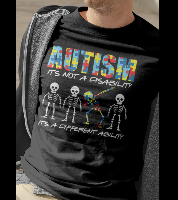 Autism It's Not A Disability It's A Different Ability Puzzle Piece Skeletons T-Shirt