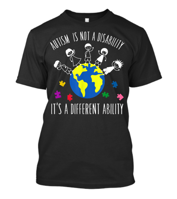 Autism Is Not A Disability It's A Different Ability Earth Children Puzzle Pieces T-Shirt