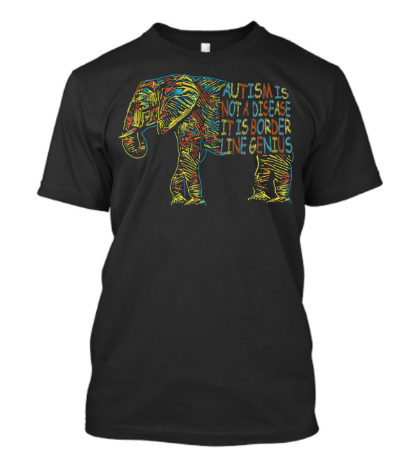 Autism Is Not A Disease It Is Border Line Genius Elephant Line T-Shirt