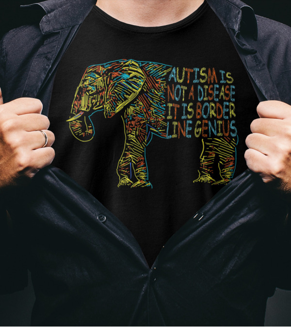 Autism Is Not A Disease It Is Border Line Genius Elephant Line T-Shirt