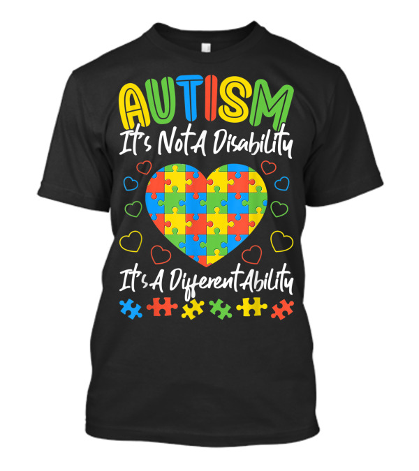 Autism It's Not A Disability It's A Different Ability Puzzle Heart Autism Awareness T-Shirt
